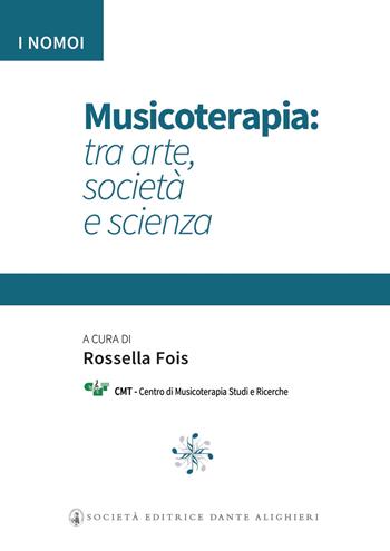 Musicoterapia: tra arte società e scienza  - Libro Dante Alighieri 2022 | Libraccio.it