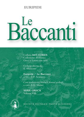 Le Baccanti - Euripide - Libro Dante Alighieri 2020, Auctores. Serie greca | Libraccio.it