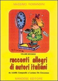 Racconti allegri di autori italiani. Dal A. Campanile a L. De Crescenzo - Massimo Romandini - Libro Mandese 1986 | Libraccio.it