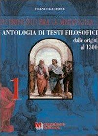 In principio era la meraviglia... Antologia di testi filosofici. Vol. 1 - Franco Galeone - Libro Mandese 1997 | Libraccio.it