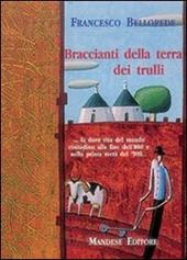 Braccianti della terra dei trulli la dura vita del mondo contadino alla fine dell'800 e nella prima metà del '900