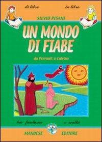 Un mondo di fiabe. Da Perrault a Calvino - Silvio Pisani - Libro Mandese 2004 | Libraccio.it
