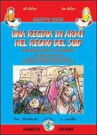 Una regina in armi nel regno del sud - Giuseppe Russo - Libro Mandese 2003 | Libraccio.it