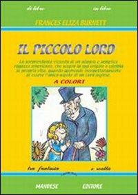 Il piccolo Lord - Frances H. Burnett - Libro Mandese 2007 | Libraccio.it