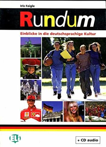 Rundum. Libro dello studente. Con CD Audio. Per la Scuola media - Iris Faigle - Libro ELI 2005, Cultura e civiltà | Libraccio.it
