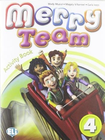 Merry team. Student's book-Activity book. Per la 4ª classe elementare. Con File audio per il download - Mady Musiol, Magaly Villaroel, Carla Iozzi - Libro ELI 2009, Corso d'inglese scuola primaria | Libraccio.it