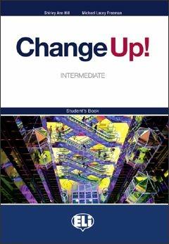 Change up! Intermediate. Student's book. - Shirley A. Hill, Michael Lacey Freeman - Libro ELI 2009 | Libraccio.it