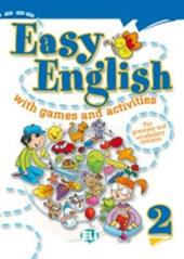 Easy english with games and activites. Per la Scuola elementare. Con File audio per il download. Vol. 2