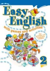 Easy english with games and activites. Con File audio per il download. Vol. 2