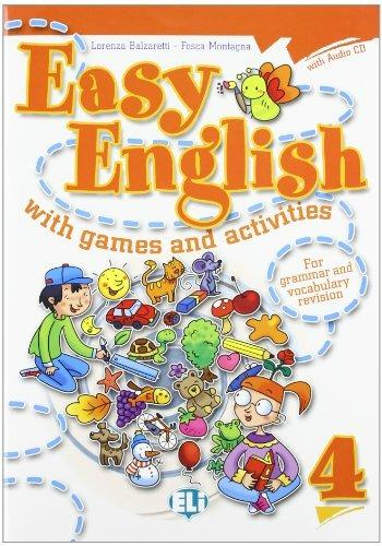 Easy english with games and activites. Con File audio per il download. Vol. 4 - Lorenza Balzaretti, Fosca Montagna - Libro ELI 2009, Libri per le vacanze | Libraccio.it