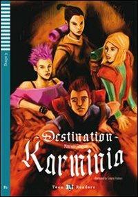 Destination Karminia. Con File audio per il download. Con Contenuto digitale per accesso online - Maureen Simpson - Libro ELI 2010, Teen readers | Libraccio.it