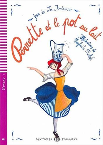 Perrette et le pot au lait. Con File audio per il download - Jean de La Fontaine - Libro ELI 2010, Young readers | Libraccio.it