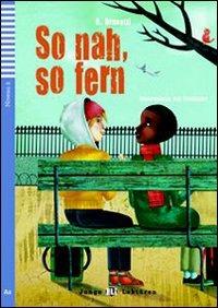 So nah, so fern. Con File audio per il download - B. Brunetti - Libro ELI 2010, Teen readers | Libraccio.it