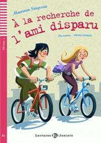 À la recherche de l'ami disparu. Con File audio per il download. Con Contenuto digitale per accesso online - Maureen Simpson - Libro ELI 2010, Teen readers | Libraccio.it