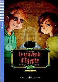 Le souvenir d'Égypt. Con File audio per il download. Con Contenuto digitale per accesso on line - Mary Flagan - Libro ELI 2010, Teen readers | Libraccio.it