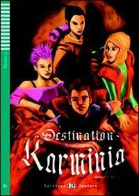 Destination Karminia. Con File audio per il download. Con Contenuto digitale per accesso online - Maureen Simpson - Libro ELI 2010, Teen readers | Libraccio.it