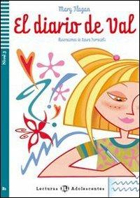 El Diario de Val. Con File audio per il download. Con Contenuto digitale per accesso on line - Mary Flagan - Libro ELI 2010, Teen readers | Libraccio.it