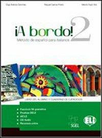 A bordo. Digital. Per le Scuole superiori. Con CD Audio. Con CD-ROM. Vol. 2 - Raquel García Prieto, Mercè Pujol Vila, Olga Balboa Sanchez - Libro ELI 2010 | Libraccio.it
