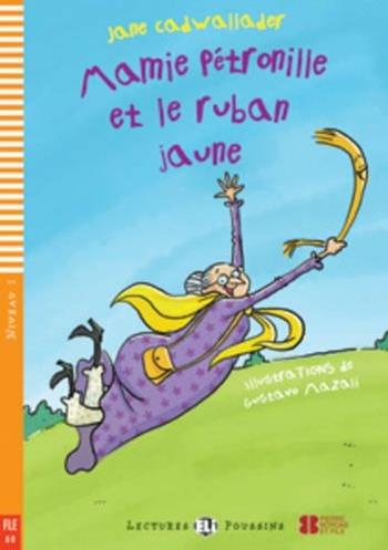 Mamie Petronille et le ruban jaune. - Jane Cadwallader - Libro ELI 2011, Young readers | Libraccio.it