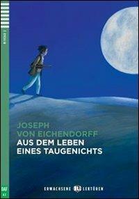 Aus dem leben eines taugenichts. Con File audio per il download. Con Contenuto digitale per accesso online - Joseph von Eichendorff - Libro ELI 2011 | Libraccio.it