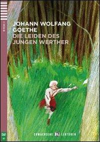 Die leiden des Jungen Werthers. Con File audio per il download. Con Contenuto digitale per accesso on line - Johann Wolfgang Goethe - Libro ELI 2011 | Libraccio.it