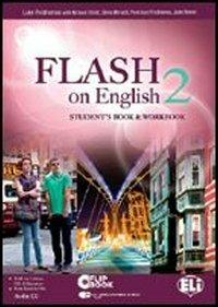 Flash on english. Student's book-Workbook. Con CD Audio. Con espansione online. Vol. 2 - Luke Prodromou - Libro ELI 2011 | Libraccio.it