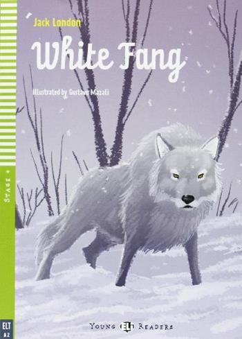 White Fang. Per la Scuola media. - Jane Cadwallader - Libro ELI 2012, Young readers | Libraccio.it