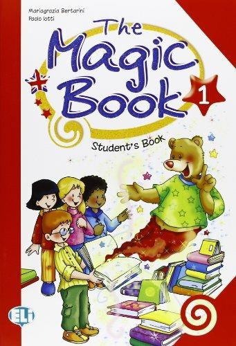 The magic book. Per la 1ª classe elementare - Mariagrazia Bertarini, Paolo Iotti - Libro ELI 2006, Corso d'inglese scuola primaria | Libraccio.it