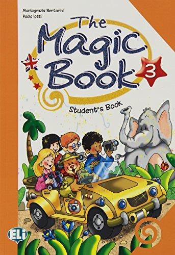 The magic book. Per la 3ª classe elementare - Mariagrazia Bertarini, Paolo Iotti - Libro ELI 2006, Corso d'inglese scuola primaria | Libraccio.it