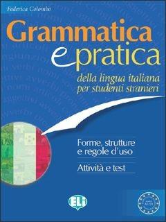 Grammatica e pratica - Federica Colombo - Libro ELI 2007, Grammatica | Libraccio.it