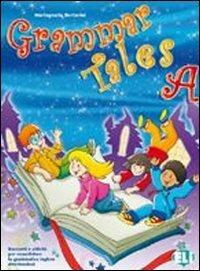 Grammar tales. Student's book. Per la Scuola elementare. Vol. 1 - Mariagrazia Bertarini - Libro ELI 2007, Parascolastica | Libraccio.it