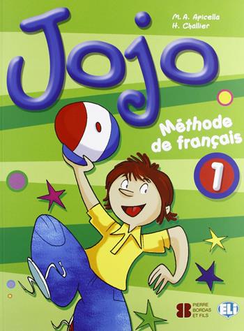 Jojo. Livre de l'élève. Per la Scuola elementare. Vol. 1 - Maria Angela Apicella, H. Challier - Libro ELI 2007, Corso di lingua francese | Libraccio.it