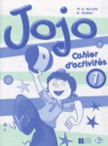 Jojo. Cahier. Vol. 1 - Maria Angela Apicella, H. Challier - Libro ELI 2007, Corso di lingua francese | Libraccio.it