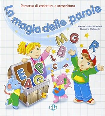 La magia delle parole e dei numeri - M. Cristina Graziani, Guerrina Stefanelli - Libro ELI 2008, Quad. oper. precalcolo prelettura prescr. | Libraccio.it