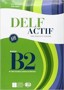 Delf actif. B2. Adultes. Per la Scuola media. - Anna Maria Crimi, Gisele Agnello - Libro ELI 2013 | Libraccio.it