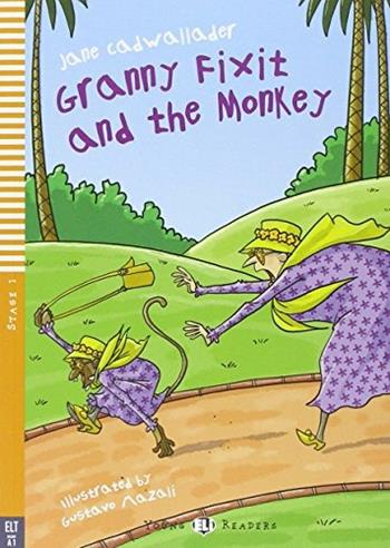 Granny fixit and the monkey. Per la Scuola media. - Jane Cadwallader - Libro ELI 2014, Young readers | Libraccio.it