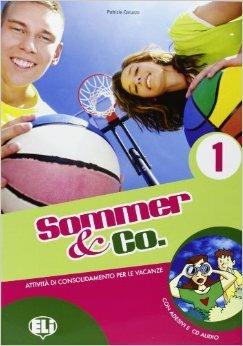 Sommer & Co. Con File audio per il download. Vol. 1 - Patrizia Caruzzo - Libro ELI 2012, Libri per le vacanze | Libraccio.it