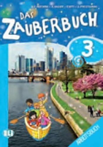 Das zauberbuch. Vol. 3: Arbeitsbuch. - Mariagrazia Bertarini, Amalia Hallier, Paolo Iotti - Libro ELI 2012, Corso per la scuola primaria | Libraccio.it