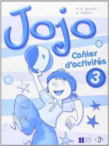 Jojo. Cahier d'activité-Portfolio. Vol. 3 - Maria Angela Apicella - Libro ELI 2012, Corso di francese per la scuola primaria | Libraccio.it