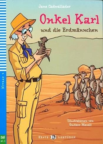 Onkel Karl und die Erdmannchen. Con Multi-ROM - Jane Cadwallader - Libro ELI 2013, Serie young. Readers tedesco | Libraccio.it