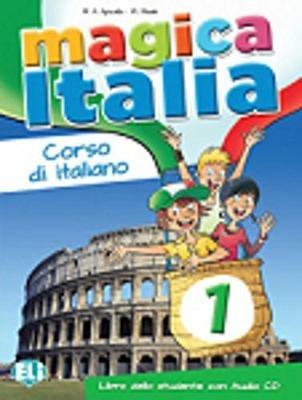 Magica Italia. Libro studente. Vol. 1 - Maria Angela Apicella, Marina Madè - Libro ELI 2013, Corso di italiano per stranieri | Libraccio.it