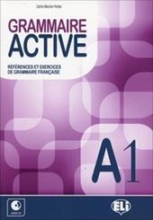 Grammaire active. References et exercices de grammaire francaise. A1. Con File audio per il download. Con Contenuto digitale per accesso on line. Vol. 1