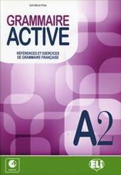 Grammaire active. References et exercices de grammaire francaise. A2. Con File audio per il download. Con Contenuto digitale per accesso on line. Vol. 2