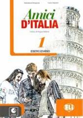 Amici d'Italia. Eserciziario. Con File audio per il download. Con Contenuto digitale per accesso online. Vol. 1