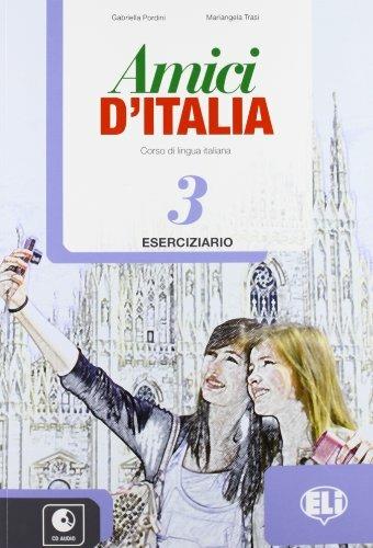 Amici d'Italia. Eserciziario. Con File audio per il download. Con Contenuto digitale per accesso on line. Vol. 3 - Elettra Ercolino, T. Anna Pellegrino - Libro ELI 2013 | Libraccio.it