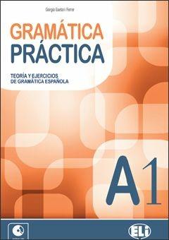 Gramatica practica. A1. Teoria y ejercicios de gramatica espanola. per accesso online. Vol. 1 - Isabel Martinez Rivero - Libro ELI 2013 | Libraccio.it