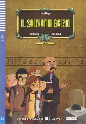 Il souvenir egizio.  - Libro ELI 2013, Serie teen. Readers lingua italiana | Libraccio.it
