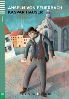 Kaspar Hauser. per accesso online - Anselm von Feuerbach - Libro ELI 2013 | Libraccio.it
