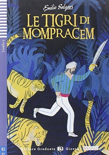 Le tigre di Momprachen. Con File audio per il download - Emilio Salgari, Giorgio Massei, Rosanna Serafini - Libro ELI 2014, Letture | Libraccio.it
