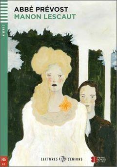 Manon Lescaut. Per le Scuole superiori. - Antoine-François Prévost, Monique Blondel - Libro ELI 2014, Letture | Libraccio.it